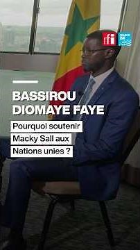 Bassirou Diomaye Faye : pourquoi soutenir Macky Sall au secrétariat général de l'ONU ?
