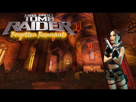 Tomb Raider : Forgotten Remnants [Full] Walkthrough