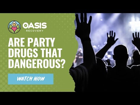 How Dangerous Are Party Drugs? | Three Types of Party Drugs | Oasis Recovery Blogs