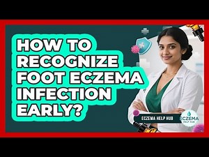 How To Recognize Foot Eczema Infection Early?