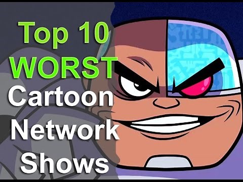 Top 10 Worst Cartoon Network Shows