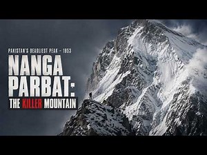 Why Nanga Parbat Is Called the Killer Mountain
