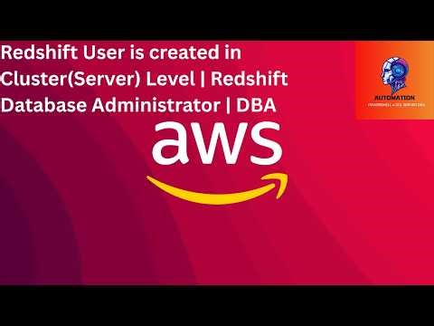 Redshift User is created in Cluster(Server) Level | Redshift Database Administrator | DBA