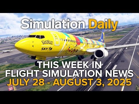 This Week in Flight Simulation News - Microsoft Flight Simulator, X-Plane, DCS World 7/28-8/3, 2025