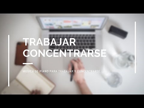 Música de Piano Relajante Para Trabajar y Concentrarse
