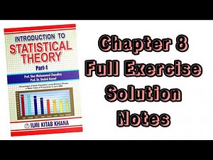 Introduction to statistical theory part- 1(Chapter 8 )Full Exercise Solution Notes for BS students
