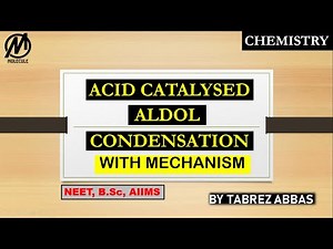 ACID CATALYZED ALDOL CONDENSATION WITH MECHANISM ||12th, NEET, B.Sc, AIIMS, IIT, GATE|| MSc Entrance