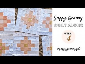 Sassy Granny Quilt Along - Week 4