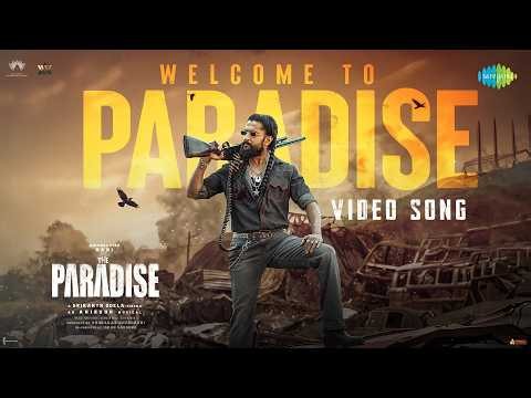 Welcome to the Paradise - Video Song | The Paradise | Nani | Anirudh Ravichander | Srikanth Odela