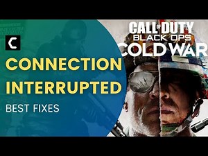 How To Fix COD Black Ops Cold War Connection Interrupted Error? [4 EASY Fixes]