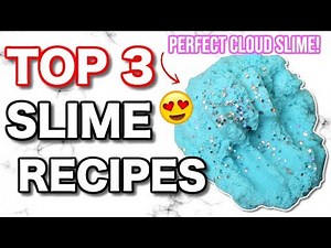 TOP 3 BEST Slime Recipes! How To Make Perfect Slime Every Time!