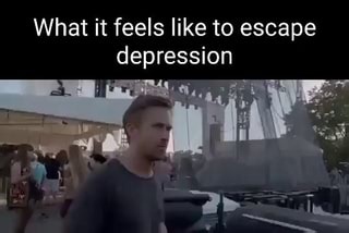 What it feels like to escape depression - iFunny