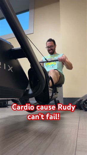 Cardio cause Rudy can’t fail!