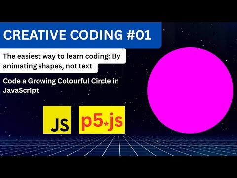 Creative Coding #01: The Easiest Way to Learn JS (Visuals First)