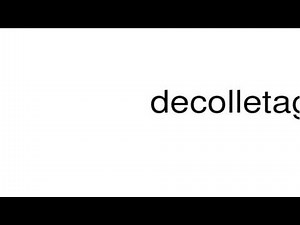 How to pronounce decolletage