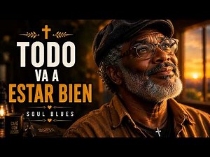 Todo va a estar bien | Gospel Soul Blues in Spanish cuando la noche parece no terminar