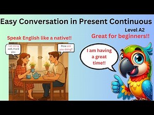 Mastering the Present Continuous Tense: A2 Conversation Practice with Real-Life Examples