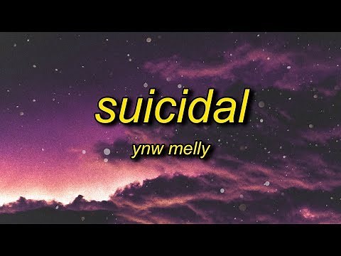 YNW Melly - Suicidal (Lyrics) | i swear to God you stupid b