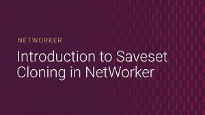 Introduction to Saveset Cloning in NetWorker