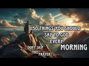 50 Powerful Morning Prayers to Transform Your Day with Jesus