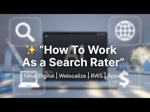 How To Work As A Search Rater Explained: Telus Digital, Welocalize, RWS, Appen