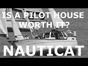 Pilot House Sailboat? Nauticat - Episode 137 - Lady K Sailing