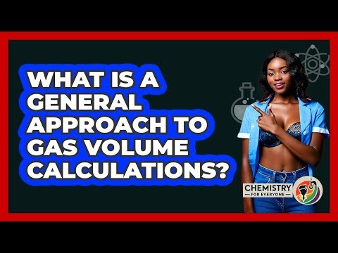What is a general approach to gas volume calculations?
