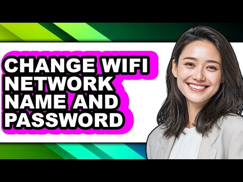 How to Change Wifi Network Name and Password (easy Method)