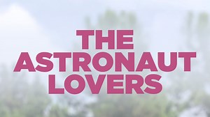 The Astronaut Lovers - Apple TV