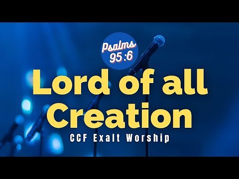 🎵Lord of All Creation Exalt Worship Lyrics / PSALMS 95:6TV