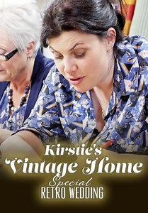 Kirstie's Vintage Home: Special: Retro Wedding (2012)