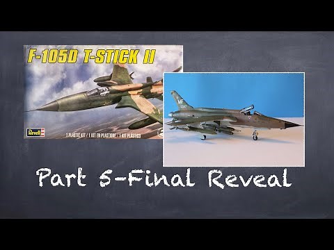 Building the Revell 1/48 F-105D T-Stick II Part 5-Final Reveal