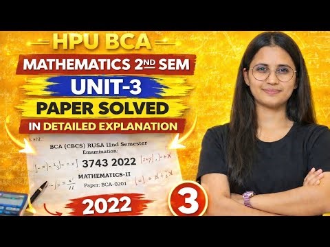 HPU BCA MATH SEM-2/PAPER 2022/UNIT -03 /DETAILED SOLUTION/PYQs SERIES 