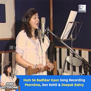 56K views · 796 reactions | The "Hum Se Badhkar Kaun" song recording video features Poornima’s soulful vocals, Dev Kohli’s impactful lyrics, and Deepak Bahry’s direction, offering a behind-the-scenes look at the creation of this iconic track. #BehindTheSong #songrecording #bollywood #deepakbahry #Lehren | Lehren | Facebook
