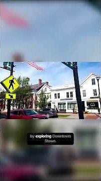 Stowe, Vermont: The Postcard-Perfect New England Town You Have to See