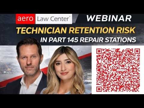 Aero Law Center | Employee Retention in Part 145 Repair Stations | Q1 Webinar