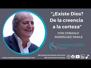 "¿Existe Dios? De la creencia a la certeza" con Gonzalo Rodríguez-Fraile