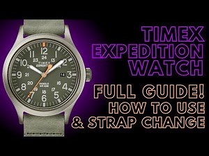 Timex Expedition Watch Manual & Instructions Set Time, Date, Change Strap & Glow Function