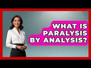What Is Paralysis By Analysis? - Cognitive Therapy Hub