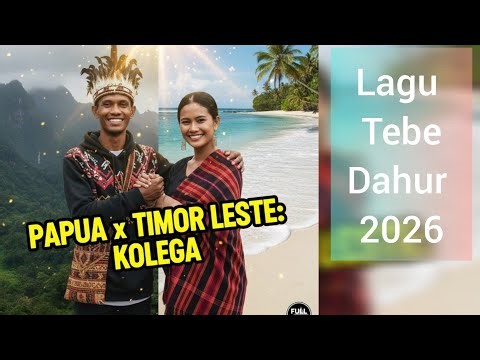 Kolega Tanpa Batas! Tebe Dahur 2026 Terenak! Papua Timor Leste - Kolega (Wajib Dengar)