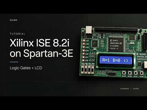 Xilinx Spartan-3E FPGA Tutorial | Logic Gates + LCD with ISE 8.2i