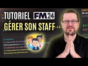 TUTO : GÉRER SON STAFF SUR FM 24 - Tutoriel Football Manager 2024