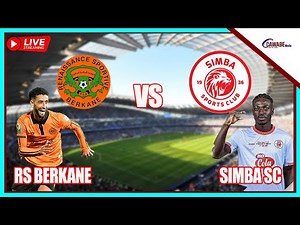 #LIVE: RS BERKANE VS SIMBA SC KUTOKA MOROCCO SIMBA WAJIPANGA KIBABE KUWAMALIZA
