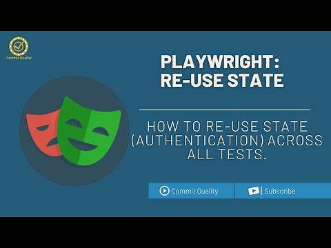 Playwright Tutorial: Re-use state & Re-use Authentication