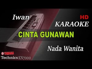 CINTA GUNAWAN - IWAN ( NADA WANITA ) || KARAOKE