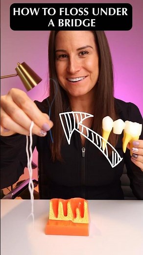 How to Floss Under a Bridge