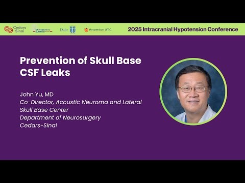 Prevention of Skull Base CSF Leaks — Dr. John Yu