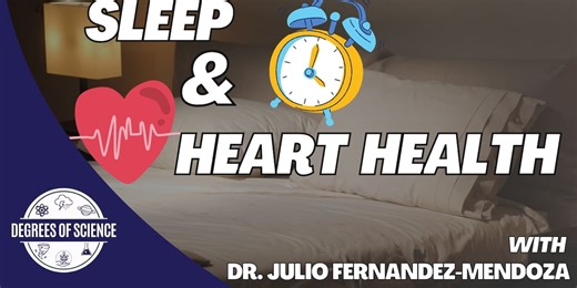 Degrees of Science: Sleep and Heart Health