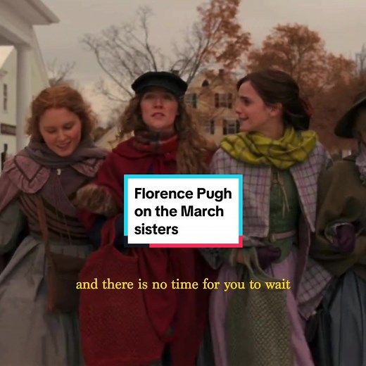 Florence Pugh on the March Sisters: Little Women BTS