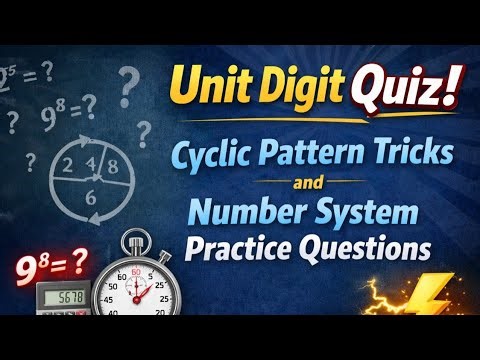 Unit Digit Quiz | Cyclic Pattern Tricks and Number System Practice Questions